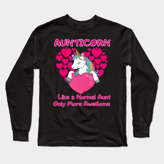 Aunticorn Like a Normal Aunt Only More AweSome Valentine Long Sleeve T-Shirt by StylishPrinting